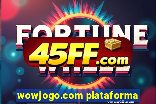wowjogo.com plataforma